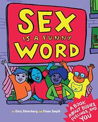 Sex Is a Funny Word: A Book About Bodies