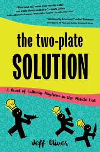 The Two-Plate Solution: A Novel of Culinary Mayhem in the Middle East