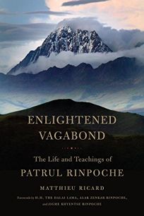Enlightened Vagabond: The Life and Teachings of Patrul Rinpoche