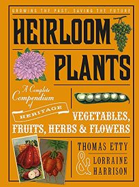 Heirloom Plants: A Complete Compendium of Heritage Vegetables