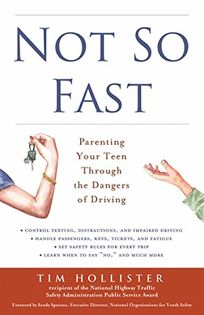 Not So Fast: Parenting Your Teen Through the Dangers of Driving