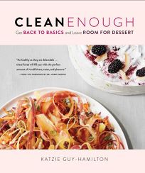 Clean Enough: Get Back to Basics and Leave Room for Dessert