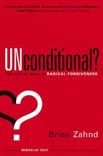 Unconditional? The Call of Jesus to Radical Forgiveness
