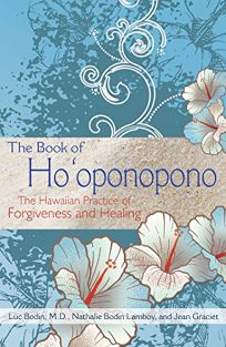 The Book of Hooponopono: The Hawaiian Practice of Forgiveness and Healing