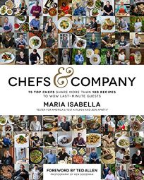 Chefs & Company: 75 Top Chefs Share More Than 180 Recipes to Wow Last-Minute Guests