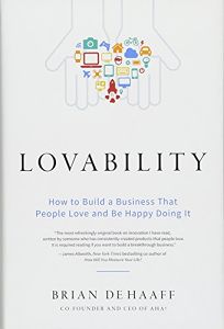 Lovability: How to Build a Business That People Love and Be Happy Doing It