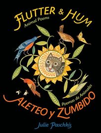 Flutter & Hum: Animal Poems/Aleteo y Zumbido: Poemas de Animales
