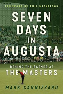 Seven Days in Augusta: Behind the Scenes at the Masters 