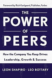 The Power of Peers: How the Company You Keep Drives Leadership