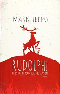 Rudolph!: He Is the Reason for the Season