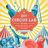 DIY Circus Lab for Kids: A Family-Friendly Guide for Juggling