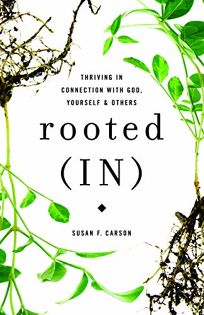 Rooted In: Thriving in Connection with God