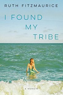 I Found My Tribe: A Memoir