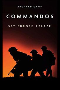 The Commandos: Set Europe Ablaze