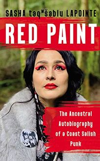 Red Paint: The Ancestral Autobiography of a Coast Salish Punk