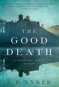 The Good Death: A Somershill Manor Mystery