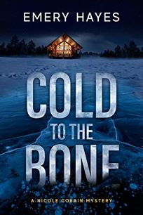 Cold to the Bone: A Nicole Cobain Mystery
