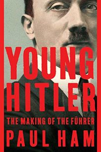 Young Hitler: The Making of the Führer