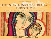 Foundations in Spiritual Direction: Sharing the Sacred Across Traditions
