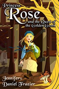 Princess Rose and the Quest of the Golden Gown