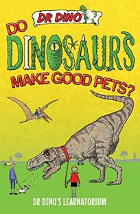 Do Dinosaurs Make Good Pets?