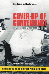COVER-UP OF CONVENIENCE: The Hidden Scandal of Lockerbie