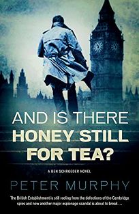 And Is There Still Honey for Tea? A Ben Schroeder Novel