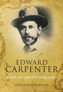 Edward Carpenter: A Life of Liberty and Love