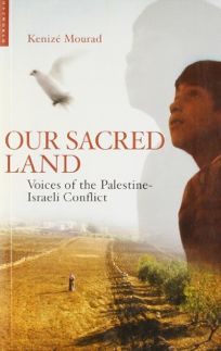 OUR SACRED LAND: Voices of the Palestine-Israeli Conflict