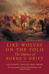 Like Wolves on the Fold: The Defense of Rorkes Drift
