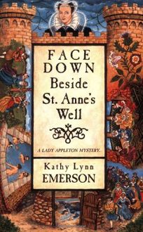 Face Down Beside St. Annes Well: A Lady Appleton Mystery