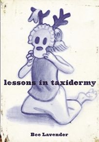 LESSONS IN TAXIDERMY