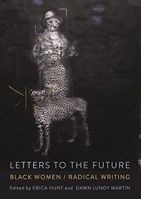 Letters to the Future: Black Women/Radical Writing