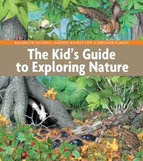 The Kid’s Guide to Exploring Nature