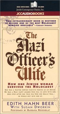 THE NAZI OFFICERS WIFE: How One Jewish Woman Survived the Holocaust