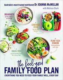 The Feel-Good Family Food Plan: Everything You Need to Feed Your Family Well