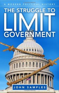 The Struggle to Limit Government: A Modern Political History