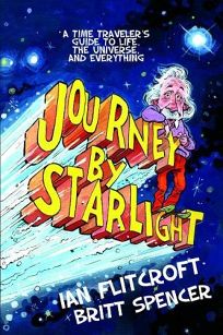 Journey by Starlight: A Time Traveler’s Guide To Life