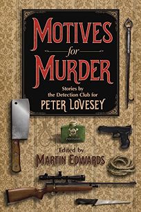 Motives for Murder: A Celebration of Peter Lovesey on his 80th Birthday