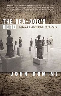 The Sea-Gods Herb: Essays & Criticism