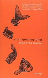 A Fish Growing Lungs: Essays 