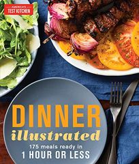Dinner Illustrated: 175 Meals Ready in One Hour or Less