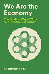 We Are the Economy: The Buddhist Way of Work