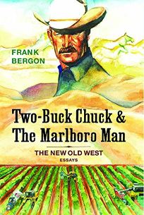 Two-Buck Chuck and the Marlboro Man: The New Old West 