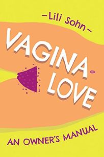 Vagina Love: An Owner’s Manual
