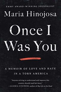 Once I Was You: A Memoir of Love and Hate in a Torn America