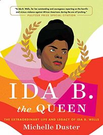 Ida B. Queen: The Extraordinary Life and Legacy of Ida B. Wells