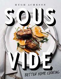 Sous Vide: Better Home Cooking