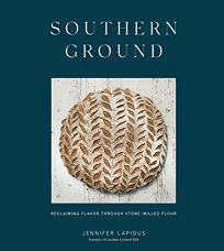 Southern Ground: Reclaiming Flavor Through Stone-Milled Flour